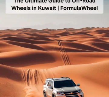 The Ultimate Guide to Off-Road Wheels in Kuwait | FormulaWheel
