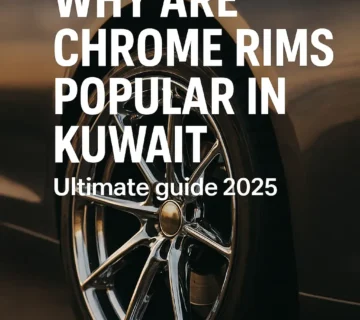 Why Are Chrome Rims Popular in Kuwait | Ultimate guide 2025
