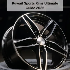 Kuwait Sports Rims Ultimate Guide 2025