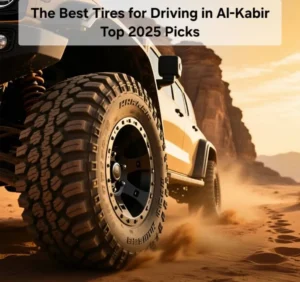 The Best Tires for Driving in Al-Kabir | Top 2025 Picks