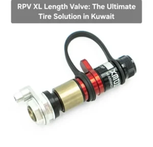 RPV XL Length Valve: The Ultimate Tire Solution in Kuwait